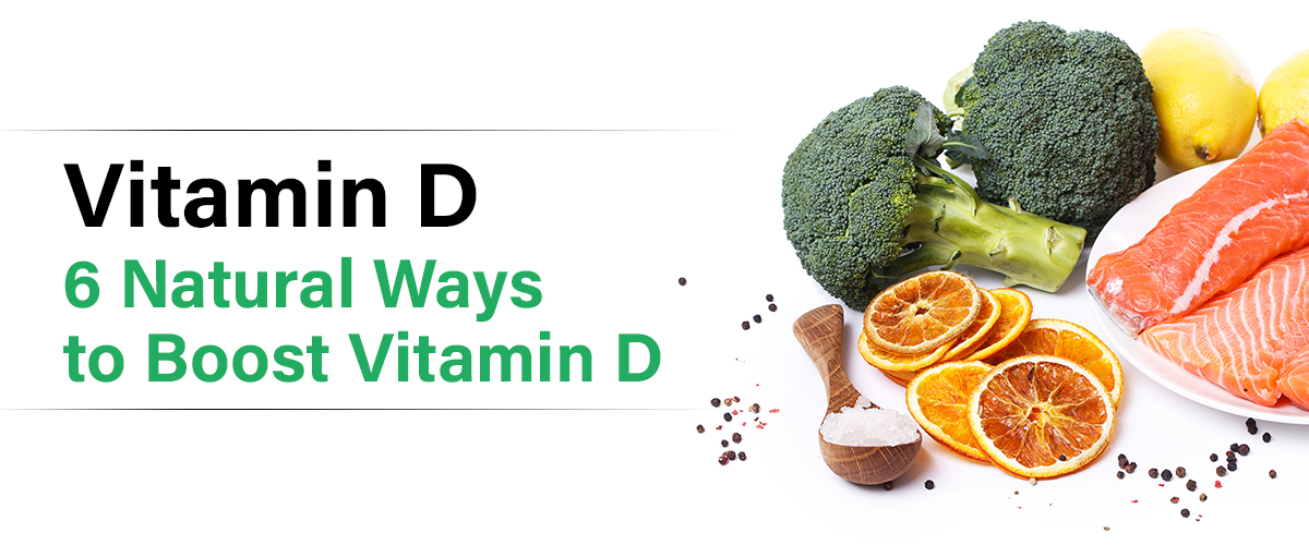 6 Natural Ways To Boost Vitamin D
