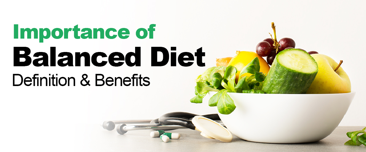 Importance of Balanced Diet: Definition & Benefits