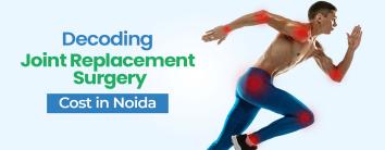 Joint ‎Replacement Surgery Cost in Noida