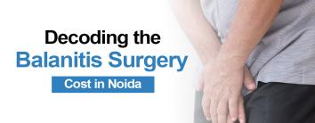 Balanitis Surgery Cost in Noida
