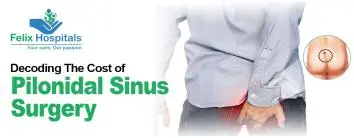 Cost of Pilonidal Sinus Surgery in Noida