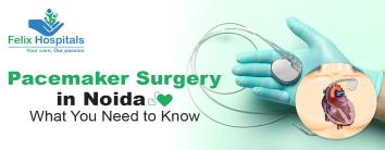 Pacemaker Surgery Cost in Noida