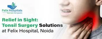 Best tonsil Surgery hospital in Noida