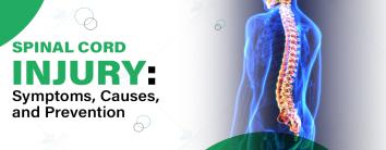 Spinal Cord Injury: Symptoms, Causes, and Prevention