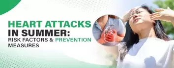 Heart Attacks in Summer: Risk Factors and Prevention Measures