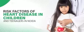 Risk Factors of Heart Disease in Children and Teenagers in Noida