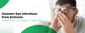 How to Avoid Eye Infections from Extreme Heat and Sunlight: Summer Eye Care Tips