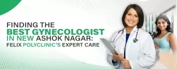 Best Gynecologist in New Ashok Nagar