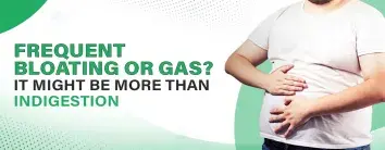 Frequent Bloating or Gas