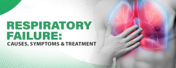 Respiratory Failure: Causes, Symptoms & Treatment
