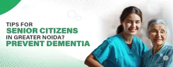 Senior Citizens in Greater Noida to Prevent Dementia