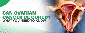 Can Ovarian Cancer Be Cured? What You Need to Know