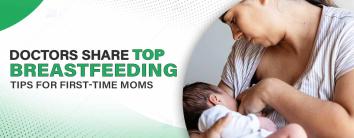 Doctors Share Top Breastfeeding Tips for First-Time Moms