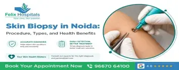 Skin Biopsy in Noida: Procedure, Types, and Health Benefits