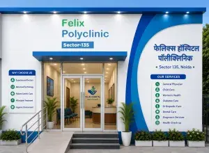 Felix Hospital Polyclinic, Sector 135 Noida
